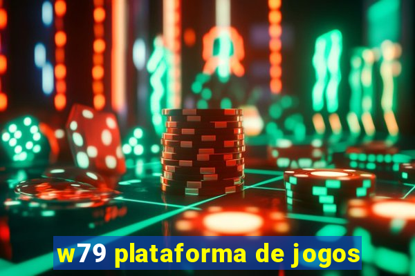 w79 plataforma de jogos